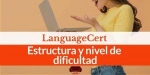 LanguageCert estructura y nivel de dificultad